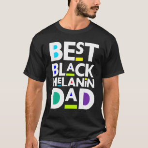 Camiseta Mejor negro Melanin papá padre divertido abuelo he