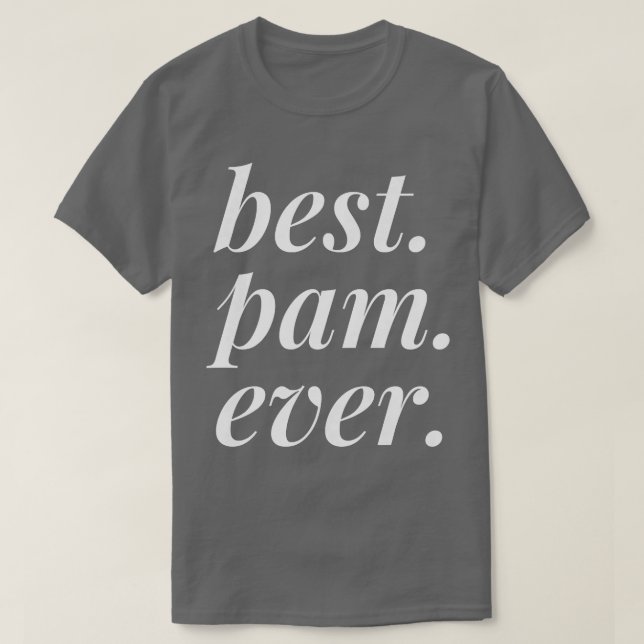 Camiseta Mejor nombre de Pam Ever Mujer Personalizada Chica (Diseño del anverso)
