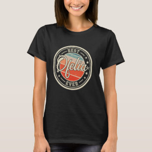 Camiseta Mejor Ofelia Cada vez divertido diciendo el nombre