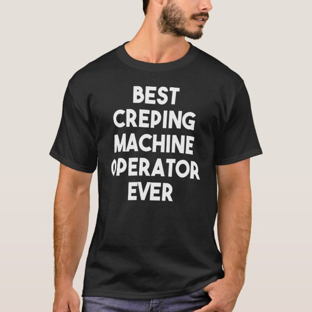 Camiseta Mejor Operador De Máquinas De Creping (Anverso)