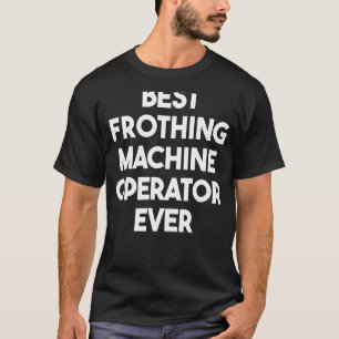 Camiseta Mejor Operador De Máquinas De Escarcha De La Histo