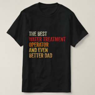 Camiseta Mejor Operador De Tratamiento De Agua Y Mejor