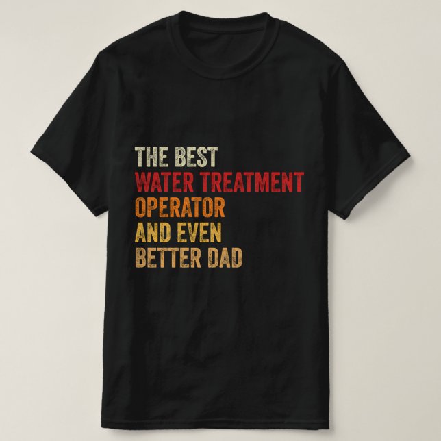 Camiseta Mejor Operador De Tratamiento De Agua Y Mejor (Diseño del anverso)