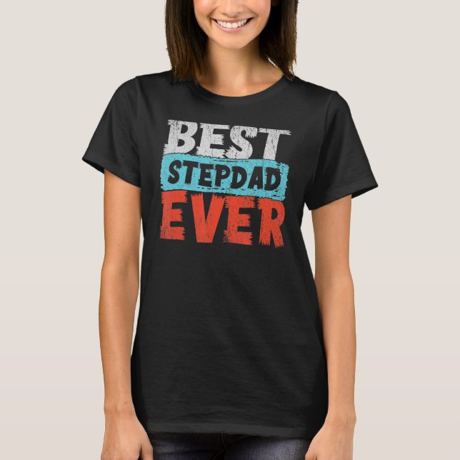 Camiseta Mejor Padrastro Ever Step Dad Day Stepdad (Anverso)