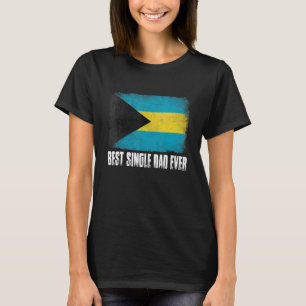 Camiseta Mejor padre soltero jamás Bandera de Bahamas Patri