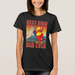 Camiseta Mejor Papá Ave Nunca Zookeeper Birdwatcher Parrot