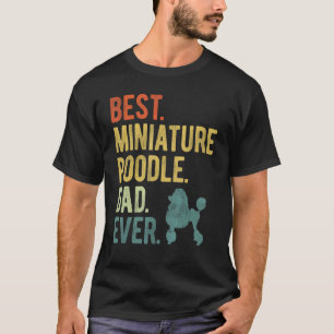 Camiseta Mejor papá de caniche miniatura jamás Papá perro D