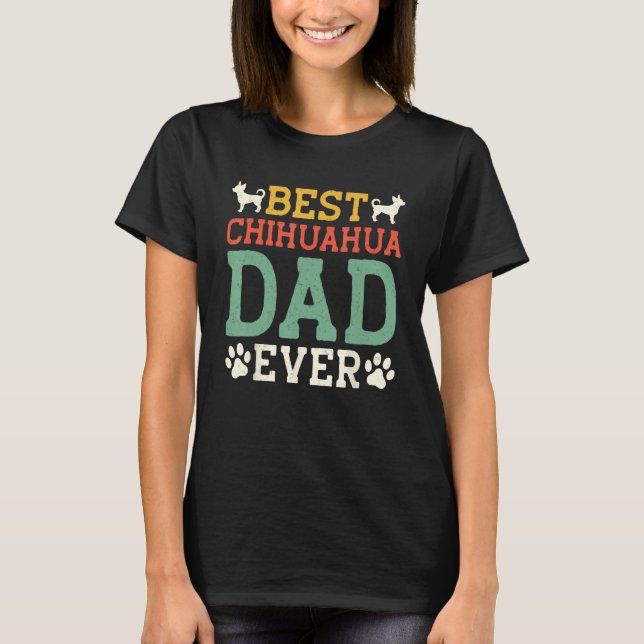 Camiseta Mejor papá de Chihuahua de todos los días del Padr (Anverso)