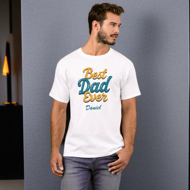 Camiseta Mejor Papá Nunca | Guay Personaliza el Día del Pad (Subido por el creador)