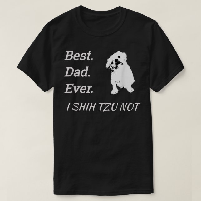 Camiseta Mejor Papá Nunca Shih Tzu No Mascota  (Diseño del anverso)