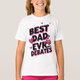 Camiseta Mejor Papá. Sin Debates. Dia divertida del padre