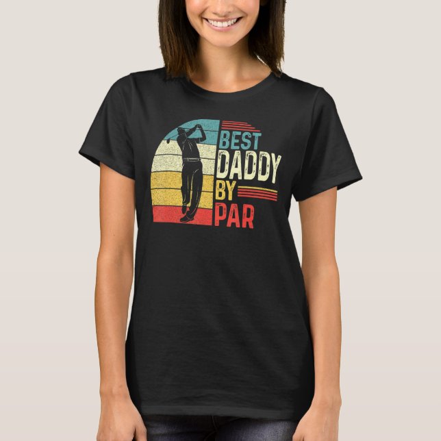 Camiseta Mejor Papi De Par Daddy Padre Day Golf Gol (Anverso)