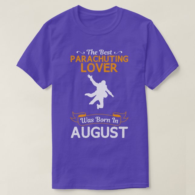 Camiseta Mejor Paracaidista Agosto Gracioso Por Regalo (Diseño del anverso)