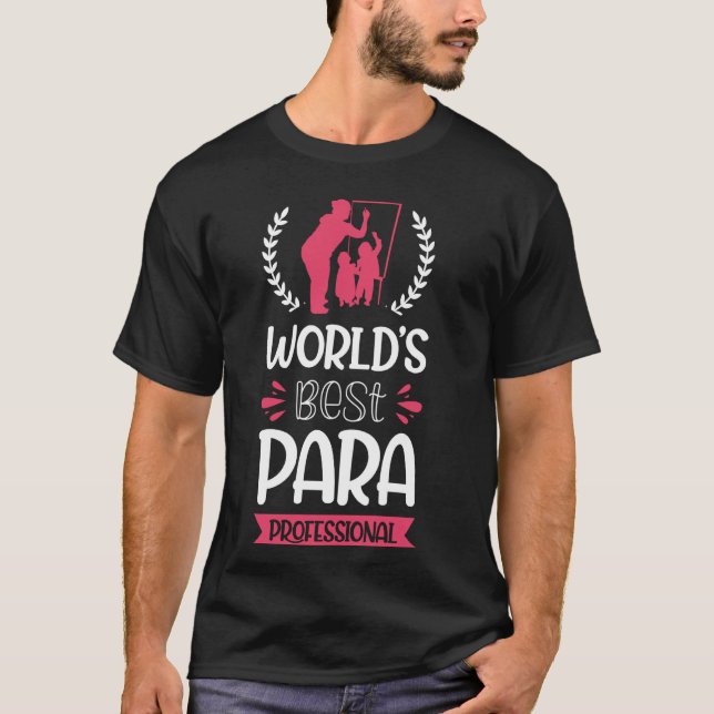 Camiseta Mejor Paraprofesional Para Profesionales del Mundo (Anverso)