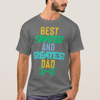 Camiseta Mejor patinador y mejor padre 1