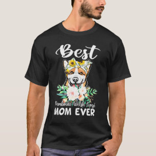 Camiseta Mejor Pembroke Welsh Corgi Mom Ever Floral