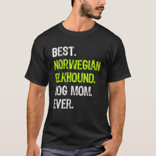 Camiseta Mejor Perro Noruego Elkhound MOM Perros Jamás Aman