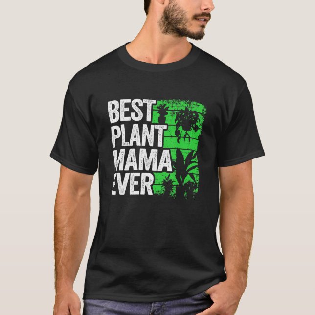Camiseta Mejor Planta Mama Ever Garden Landscaper Mom Garde (Anverso)