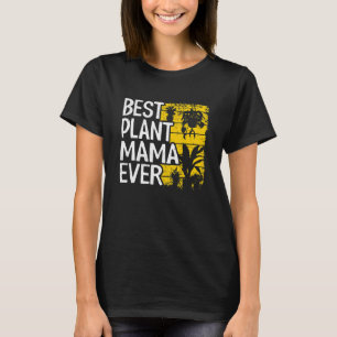 Camiseta Mejor Planta Mama Ever Garden Landscaper Mom Garde