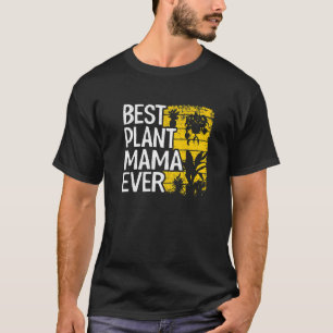 Camiseta Mejor Planta Mama Ever Garden Landscaper Mom Garde