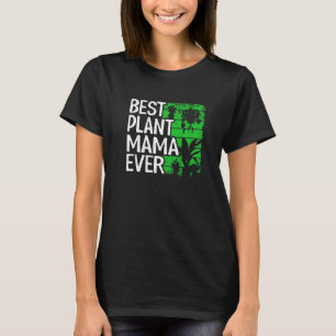 Camiseta Mejor Planta Mama Ever Garden Landscaper Mom Garde