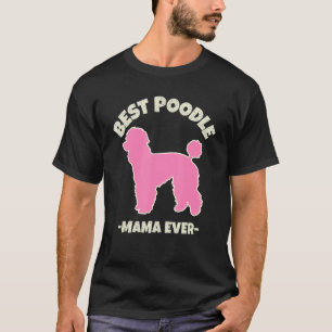 Camiseta Mejor Poodle Mamá Perro Jamás Mamá Cerdo Rosa