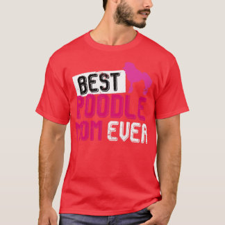 Camiseta Mejor Poodle Mom Ever Poodle