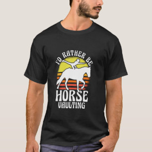 Camiseta Mejor prefiero cabalgar acrobacias ecuestres