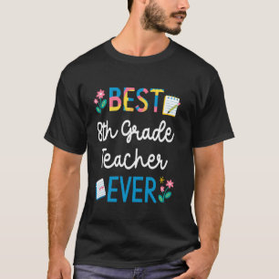 Camiseta Mejor profesor de 8º grado alguna vez Querido prof
