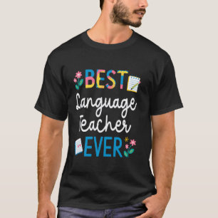 Camiseta Mejor profesor de idiomas de todos los tiempos Que