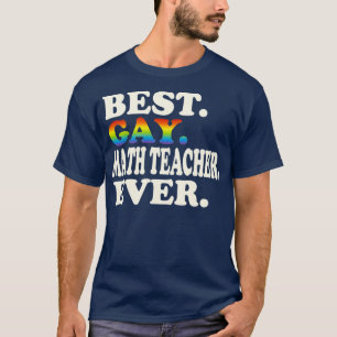 Camiseta Mejor profesor de matemáticas gay en la historia 