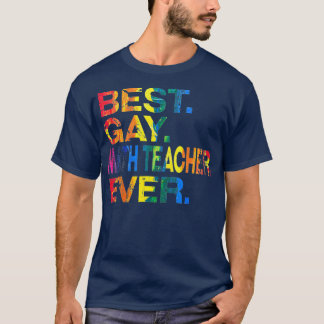 Camiseta Mejor profesor de matemáticas gay en la historia d
