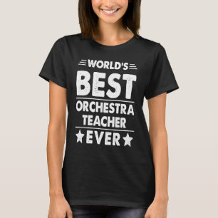 Camiseta Mejor Profesor de Orquesta del Mundo Jamás