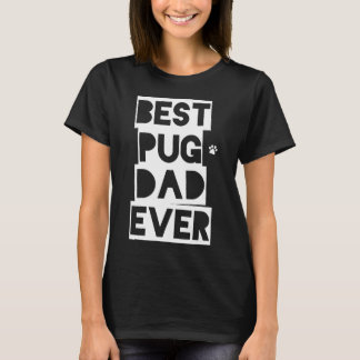 Camiseta mejor Pug Dad Ever Pug Daddy
