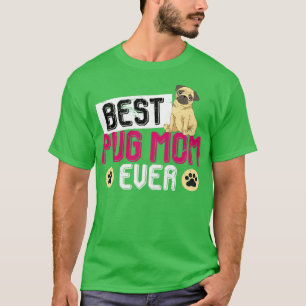 Camiseta Mejor Pug Mom Ever Dog Lover Pug