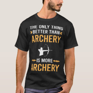 Camiseta Mejor que Arquería Arquero Flecha Flechas Arco