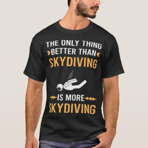 Camiseta Mejor Que El Paracaidismo Salto En Paracaídas Para