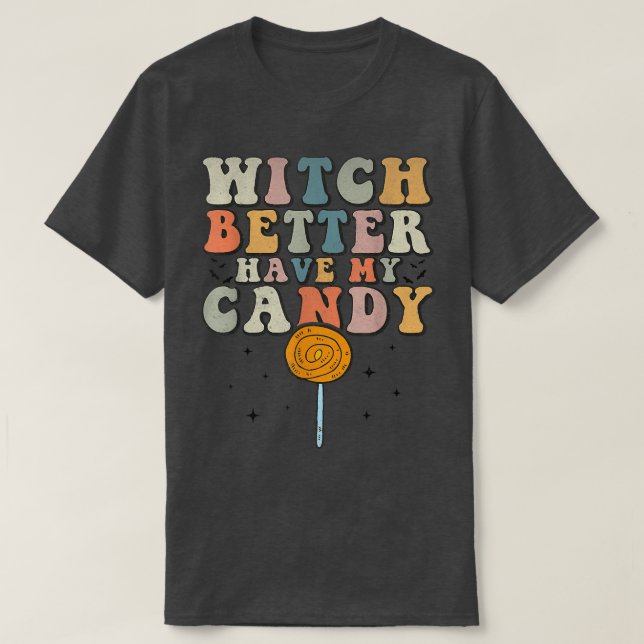 Camiseta Mejor Que La Bruja Tenga Mi Candy Funny Halloween  (Diseño del anverso)