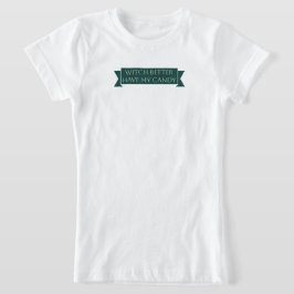 Camiseta "Mejor que la bruja tenga mi dulce: Diversión dulc
