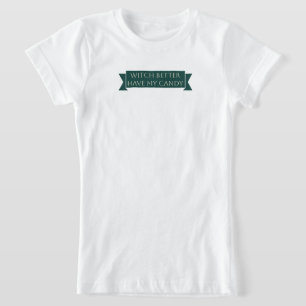 Camiseta "Mejor que la bruja tenga mi dulce: Diversión dulc