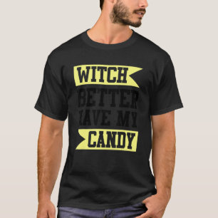 Camiseta Mejor Que La Bruja Tenga Mi Vela