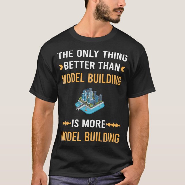 Camiseta Mejor que la construcción de modelos (Anverso)