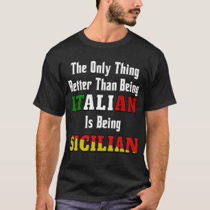 Camiseta Mejor que ser italiano es ser siciliano