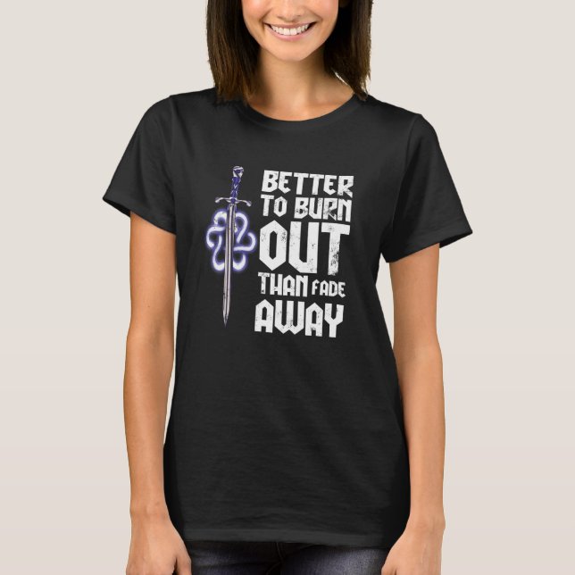 Camiseta Mejor quemarse que desvanecerse (Anverso)