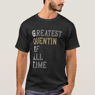 Camiseta Mejor Quentin de todos los tiempos GOAT Quentin