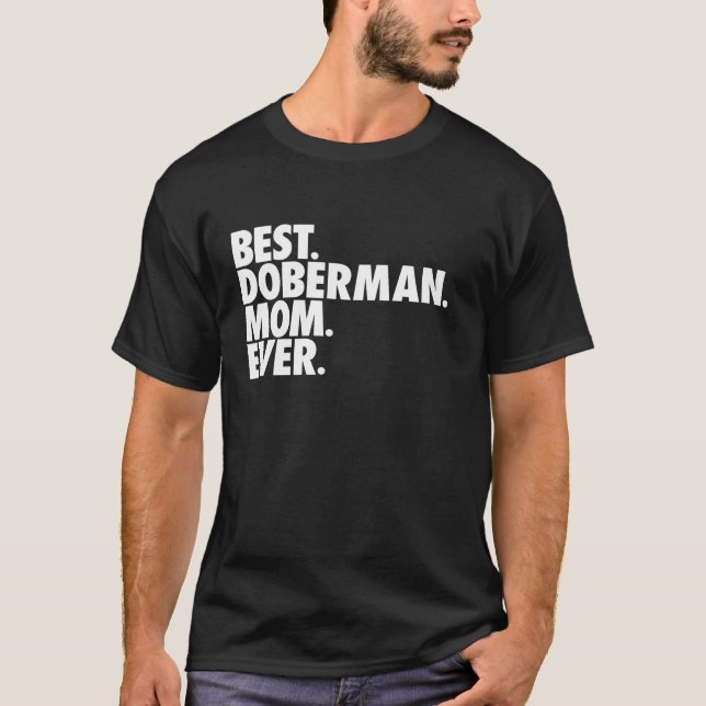 Camiseta Mejor regalo de madre de perro de Doberman (Anverso)