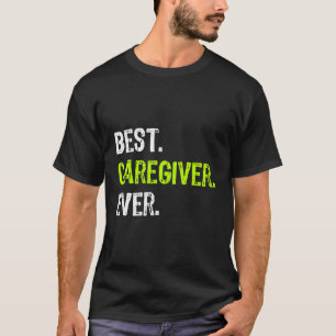 Camiseta Mejor regalo divertido para el cuidador