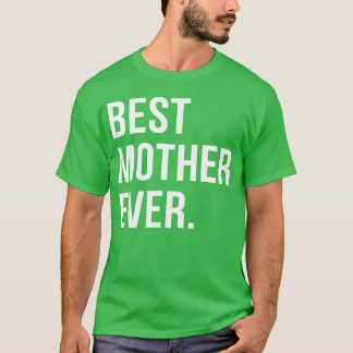 Camiseta Mejor regalo materno para el día de la madre
