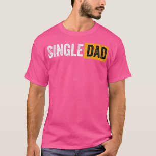 Camiseta Mejor Regalo Para Un Padre Soltero 2021