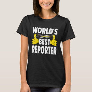 Camiseta Mejor Reportero del Mundo: Informe de Profesión de